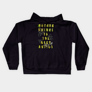 Mother Nature is the best artist Kids Hoodie